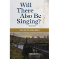 Will There Also Be Singing?: poems