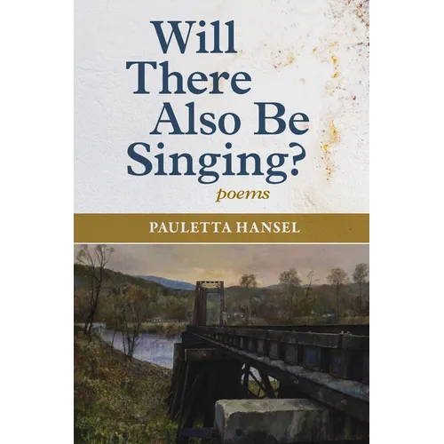Will There Also Be Singing?: poems