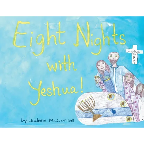 Eight Nights with Yeshua!