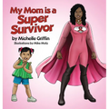 My Mom is a Super Survivor