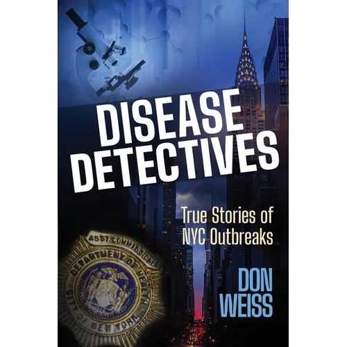 Disease Detectives: True Stories of NYC Outbreaks