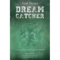Dream Catcher: A Story of Friendship, Family, and Football