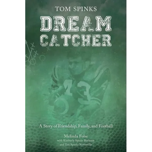 Dream Catcher: A Story of Friendship, Family, and Football