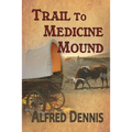 Trail to Medicine Mound