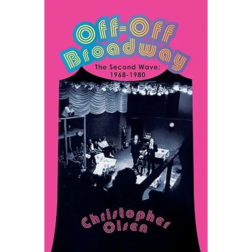 Off-Off Broadway: The Second Wave: 1968-1980