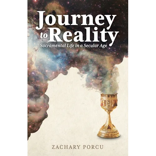 Journey to Reality: Sacramental Life in a Secular Age