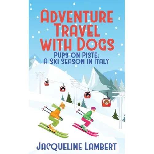 Pups on PIste: A Ski Season in Italy