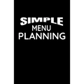 Simple Menu Planning: Meal Planning and Shopping List