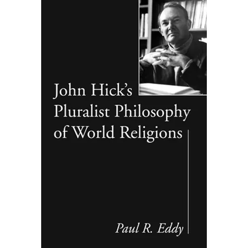 John Hick's Pluralist Philosophy of World Religions