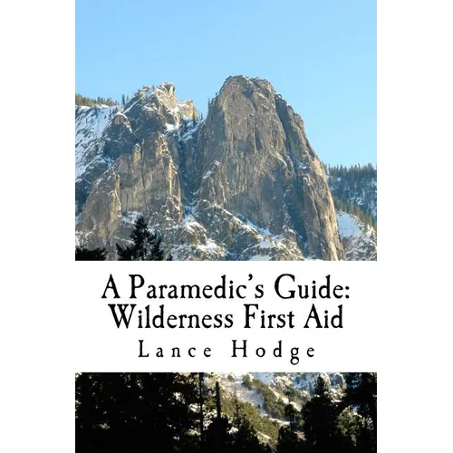 A Paramedic's Guide: Wilderness First Aid