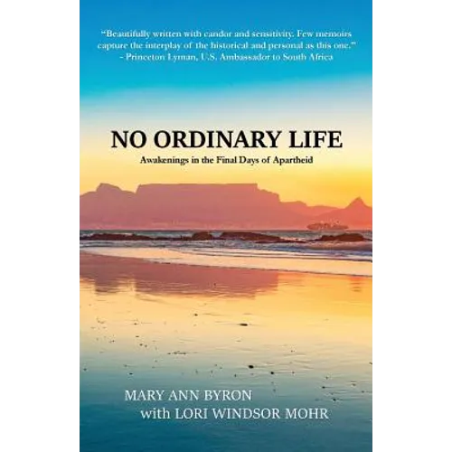 No Ordinary Life: Awakenings in the Final Days of Apartheid