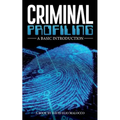 Criminal Profiling: An Introduction