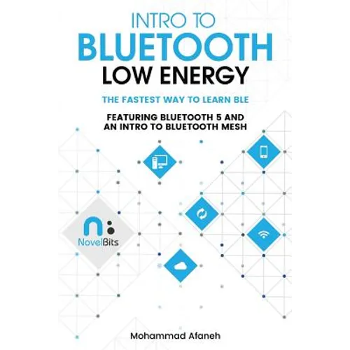 Intro to Bluetooth Low Energy: The easiest way to learn BLE
