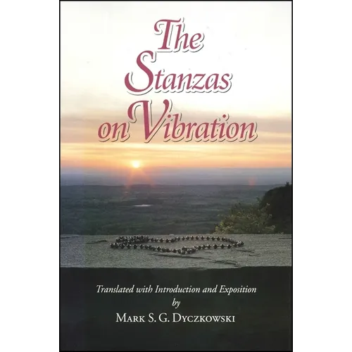 The Stanzas on Vibration: The SpandaKārikā with Four Commentaries: The SpandaSaṃdoha by Kṣemarāja, The SpandaVṛttti b