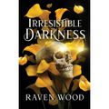 Irresistible Darkness