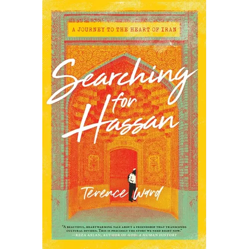 Searching for Hassan: A Journey to the Heart of Iran