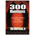 300 Monologues: A Valuable Resource For Every Actor's Toolkit