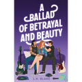 A Ballad of Betrayal and Beauty