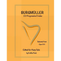 Burgmuller for Harp Solo: 22 Progressive Etudes Selected from Opus 100