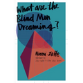 What Are the Blind Men Dreaming?