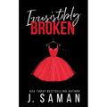 Irresistibly Broken: Special Edition Cover