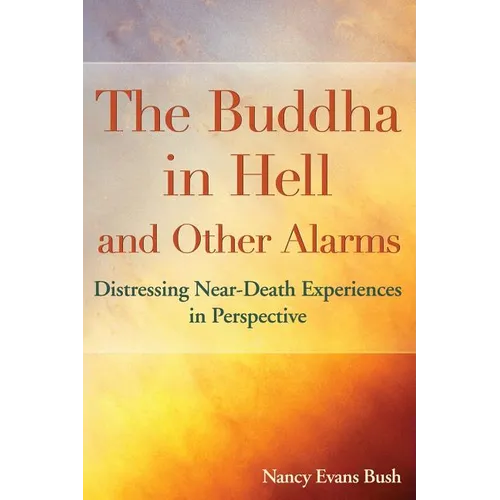 The Buddha in Hell and Other Alarms: Distressing Near-Death Experiences in Perspective