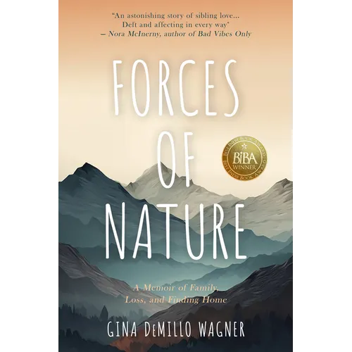 Forces of Nature: A Memoir of Family, Loss, and Finding Home
