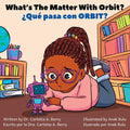 What's The Matter With ORBIT?/¿Qué pasa con ORBIT?: Robot Explorations Series/Serie de Exploraciones Robóticas