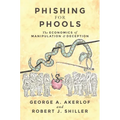 Phishing for Phools: The Economics of Manipulation and Deception