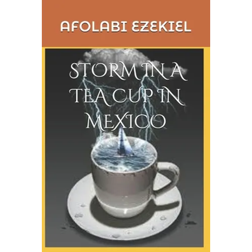 Storm in a Tea Cup in Mexico