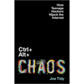 Ctrl + Alt + Chaos: How Teenage Hackers Hijack the Internet