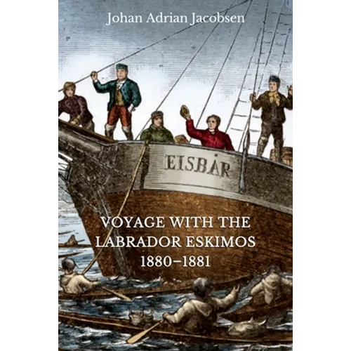 Voyage With the Labrador Eskimos, 1880-1881