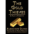 The Gold Thieves: A Play in Five Acts