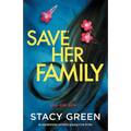 Save Her Family: An unputdownable and totally gripping crime thriller