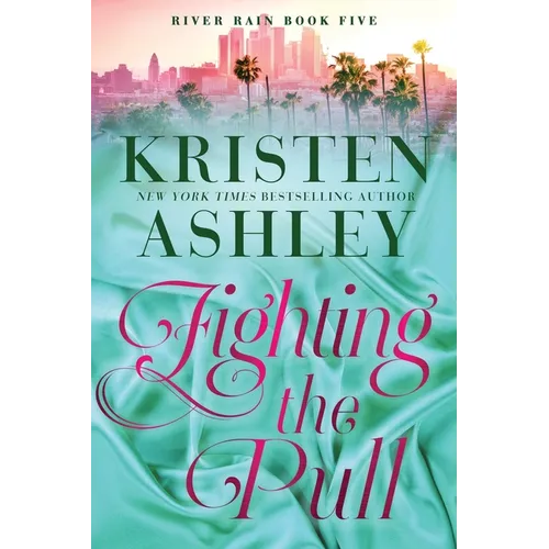 Fighting the Pull: A River Rain Novel