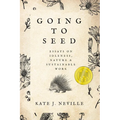 Going to Seed: Essays on Idleness, Nature, and Sustainable Work