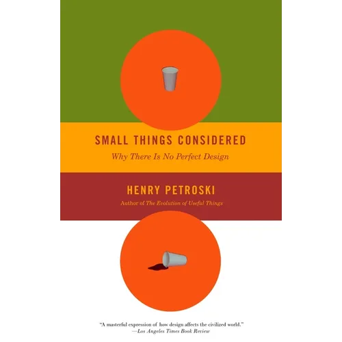 Small Things Considered: Why There Is No Perfect Design