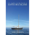 Six Nights on the Hook at Santa Cruz Island