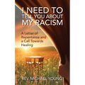 I Need to Tell You About My Racism: A Letter of Repentance and a Call Towards Healing