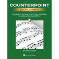 Counterpoint Explained - Concepts in Writing Two or More Melodies, Sounded at the Same Time by Dan Maske (Book with Onlin Audio of Counterpoint Analys