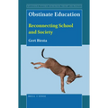 Obstinate Education: Reconnecting School and Society