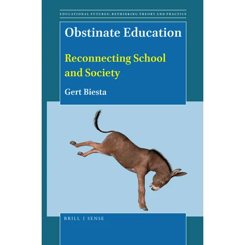 Obstinate Education: Reconnecting School and Society