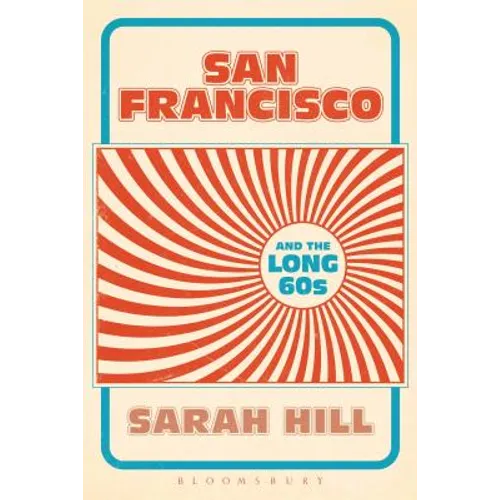 San Francisco and the Long 60s