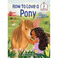 How to Love a Pony