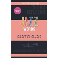 Jazz words: The essential jazz pocket dictionary