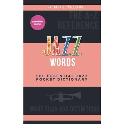 Jazz words: The essential jazz pocket dictionary