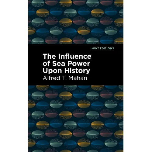 The Influence of Sea Power Upon History