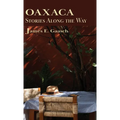 Oaxaca Stories Along the Way