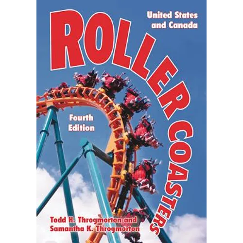 Roller Coasters: United States and Canada, 4th ed.