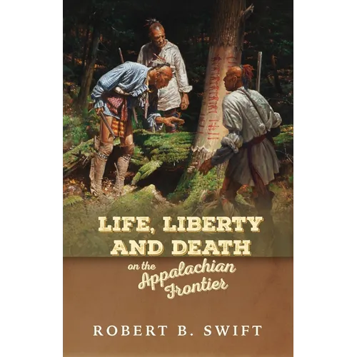 Life, Liberty and Death on the Appalachian Frontier